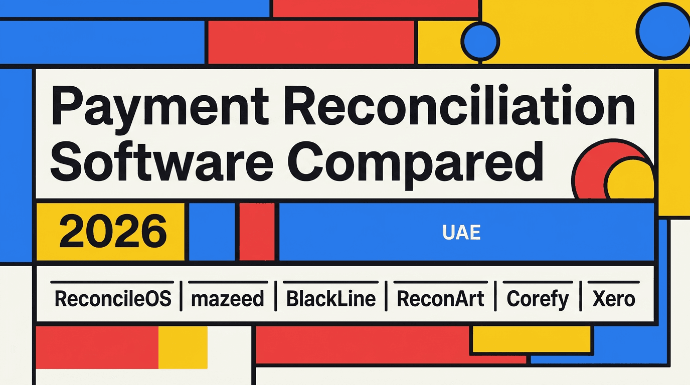 Top 6 Payment Reconciliation Software in UAE (2026 Comparison) - Featured image for ReconcileOS blog article